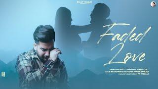 Faded love official Audio Bally Thakur  Ft. Simmoo Gill  2023 New Punjabi song  sad song.