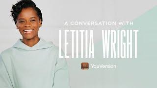 A Conversation With Letitia Wright — YouVersion