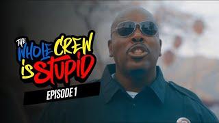 The Whole Crew Is Stupid Sketch Show  S. 1 Ep. 1 Bigg Jah