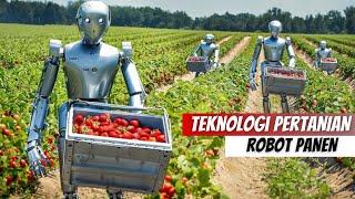 Robot Memanen Jutaan Hektar Lahan Pertanian Setiap Hari  Teknologi Pertanian Dunia