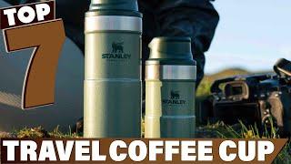 Sip and Go 7 Must-Have Travel Coffee Cups for Your Next Trip