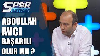 Spor Sayfası Abdullah Avcı Beşiktaş’ta Başarılı Olur Mu? 30.05.2019