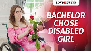 Bachelor Chose Disabled Girl  @LoveBusterShow