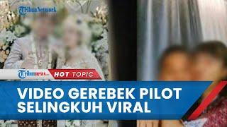 Video Pilot Digerebek Istri Sah saat Selingkuh dengan Pramugari Tersebar Gempar dan Buat Geger