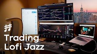 Traders Lofi Jazz - Calm & Rich Jazz Music for Trading Session Work Study Focus Coding Sleep