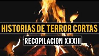 HISTORIAS DE TERROR CORTAS XXXIII RELATOS DE HORROR