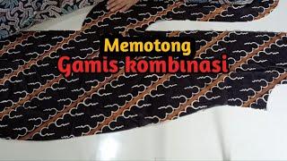 Membuat gamis kombinasi  cara memotong