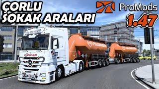 ÇORLU SOKAK ARALARI  PROMODS 1.47 GÜNCELLEME GELDİ  ETS2 1.47 