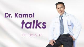 Dr.Kamol Talks Ep.1 SRS & FFS