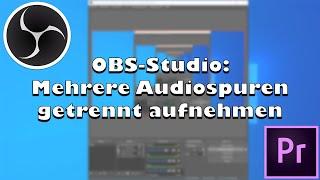 OBS-Studio Mehrere Audiospuren getrennt aufnehmen Tutorial
