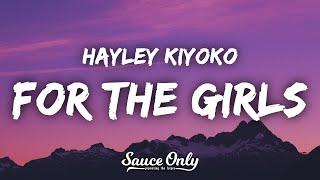 Hayley Kiyoko - for the girls Lyrics