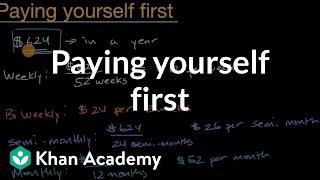 Paying yourself first  Budgeting & saving  Financial literacy  Khan Academy