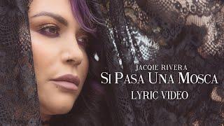 Jacqie Rivera - Si Pasa Una Mosca Lyric Video