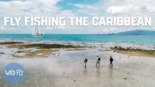 SAILING TO REMOTE FLATS IN THE CARIBBEAN DIY SALTWATER FLY FISHING TRIP