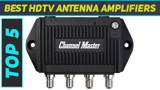 Top 5 Best HDTV Antenna Amplifiers in 2024