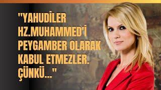 Yahudiler Hz. Muhammedi Peygamber Olarak Kabul Etmezler. Çünkü...