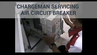 CHARGEMAN AO SERVICING AIR CIRCUIT BREAKER  DIDIKTV