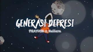 PRAYASH + Hullera - Generasi Depresi