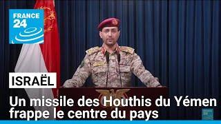 Le centre dIsraël visé par un missile des rebelles houthis du Yémen • FRANCE 24