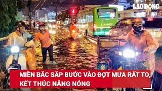 Miền Bắc sắp bước vào đợt mưa rất to kết thúc nắng nóng  Báo Lao Động