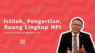 Istilah Pengertian & Ruang Lingkup HPI   Dodik Setiawan Nur Heriyanto PhD 1