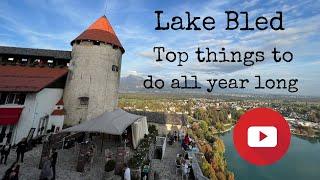 5 Top Things to Do in Lake Bled Slovenia All Year Long