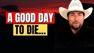 This Changes Everything...A Good Day To Die