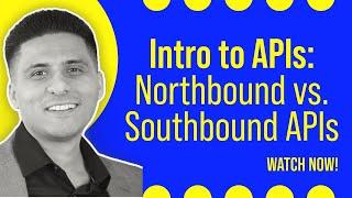 What is an API?  Northbound & Southbound APIs Explained