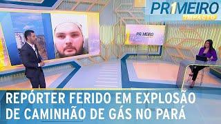 Repórter ferido em explosão de caminhão de gás no Pará fala sobre o acidente