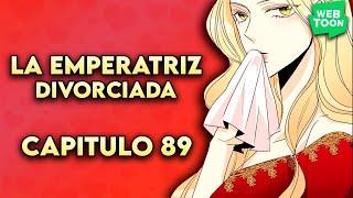 La Emperatriz Divorciada Capitulo 89 - Segunda Temporada - Webtoon Doblaje Español Latino Fandub