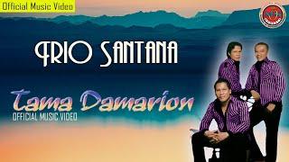 Trio Santana - Tama Damarion -  Official Music Video 