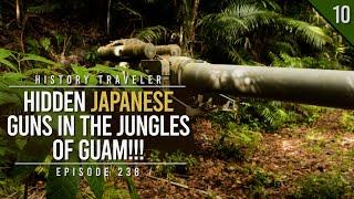 HIDDEN JAPANESE GUNS IN THE WWII JUNGLES OF GUAM  History Traveler Episode 238