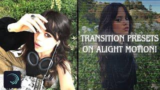 TRANSITION PRESETS - ALIGHT MOTION 7 transitions