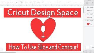 How to use Slice and Contour in Cricut Design Space - Beginner Cricut Tutorial.