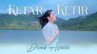 Denik Armila - Ketar Ketir Official Music Video