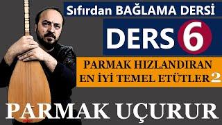 SIFIRDAN BAĞLAMA DERSLERİ 6  PARMAK HIZLANDIRAN ÇALIŞMA  BAĞLAMA ETÜTLERİ