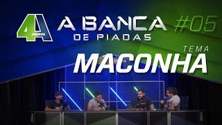 BANCA DE PIADAS - MACONHA - #05