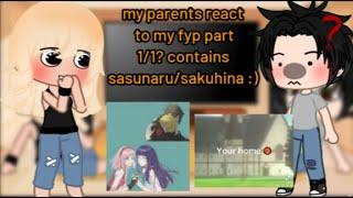 My parents react to my fyp.. ️contains some sasunarusakuhina ️ part 11? credits in vid 