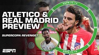 REVENGE for Supercopa?  PREVIEW for Atletico Madrid vs. Real Madrid in Copa del Rey  ESPN FC