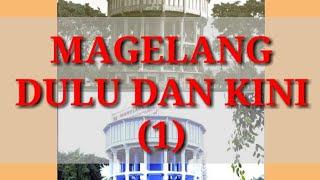 MAGELANG DULU DAN KINI