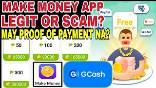 MAKE MONEY-EARN CASH ONLINE  LEGIT OR SCAM?  MAY PROOF OF PAYMENT NA INSTANT PAYOUT