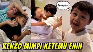 KENZO SATU2NYA CUCU YANG BELUM PERNAH KETEMU ENIN..SAMPE KEBAWA MIMPI