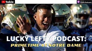 LUCKY LEFTY PODCAST NOTRE DAME BIGGEST QUESTIONS HAVE YET TO BE ANSWERED