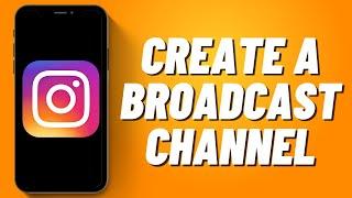 How to Create a Broadcast Channel on Instagram 2023