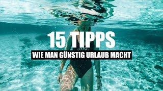 Günstig Urlaub machen ? Meine 15 Reisetipps um für WENIG GELD zu reisen