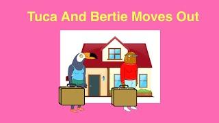 Tuca And Bertie Moves Out