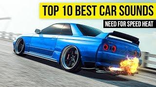 Top 10 Best Car Sounds  NEED FOR SPEED HEAT