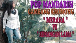 POP MANDARIN _MERANA VS KENANGAN LAMA