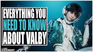 The First Descendant - Everything You Need to Know about VALBY the Water Goddess She is INSANE