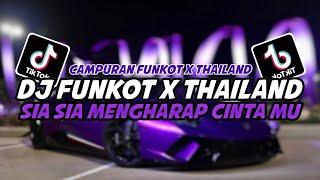 DJ FUNKOT X THAILAND SIA SIA MENGHARAP CINTAMU MASHUP TERBARU 2024‼️DJ VIRAL TIKTOK YANG KALIAN CARI